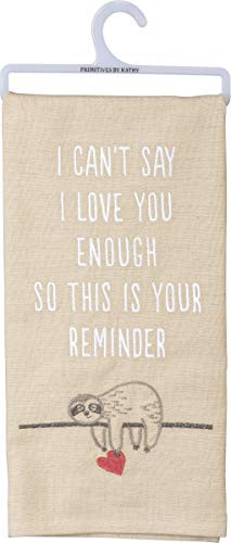 Primitive by Kathy Kitchen Dish Towel - I Cant Say I Love You Enough