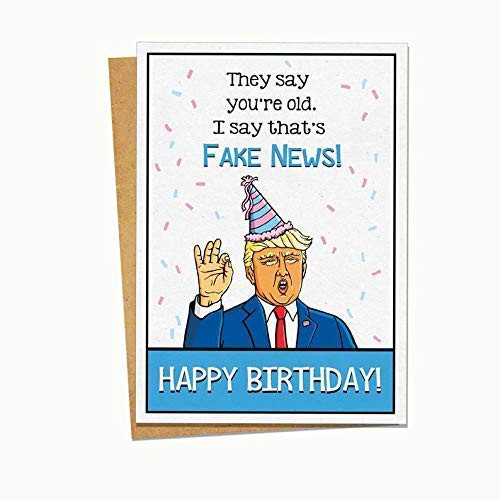 Trump Birthday Card - Funny Birthday Cards - Fake News - A7 Size - 5x7 Greeting Cards