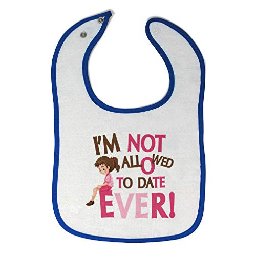 Toddler  and  Baby Bibs Burp Cloths Im Not Allowed to Date Ever Funny Humor Style I Jokes Ever Cotton Items for Girl Boy Ah White Royal Blue Design Only Toddler  and  Baby Bibs Burp Cloths Im Not Allowed to Date Ever Funny Humor Style I Jokes Ever Cotton Items for Girl Boy Ah White Royal Blue Design Only