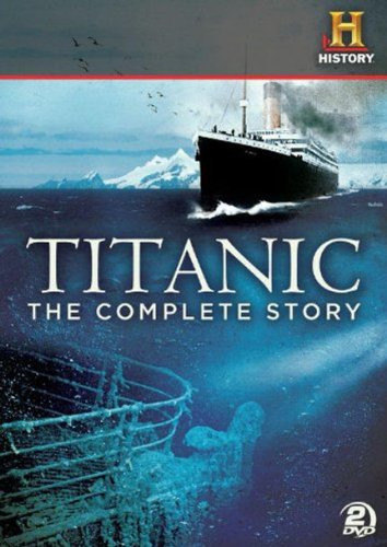 Titanic The Complete Story