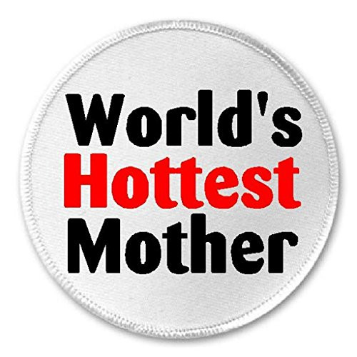 Worlds Hottest Mother - 3 inch Circle Sew/Iron On Patch Hot Sexy Mom Mommy