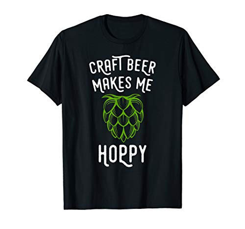 Funny Craft Beer Makes Me Hoppy Design For Home Brewing T-Shirt Funny Craft Beer Makes Me Hoppy Design For Home Brewing T-Shirt