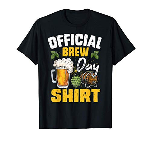 Brewers Official Brew Day Craft Beer Brewer Home Brewing T-Shirt