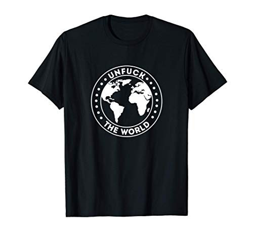 Earth day Unfuck the world save the planet climate protectio T-Shirt