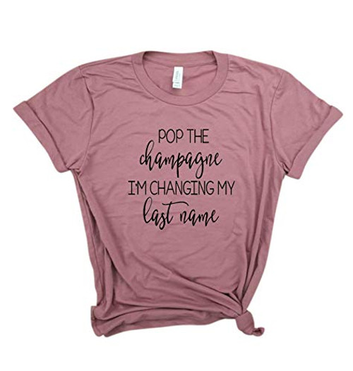 Pop the Champagne Im Changing my Last Name - Fiancee Tee Future Mrs I Said Yes Engagement Tank Engagement Gift Fiance Shirt Bachelorette Party Shirt Bride Tshirt Just Married Shirts. Pop the Champagne Im Changing my Last Name - Fiancee Tee Future Mrs I Said Yes Engagement Tank Engagement Gift Fiance Shirt Bachelorette Party Shirt Bride Tshirt Just Married Shirts.