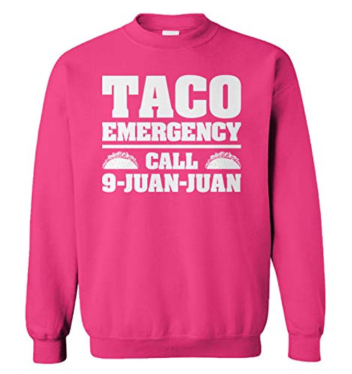 Haase Unlimited Taco Emergency Call 9-Juan-Juan - 911 Funny Unisex Crewneck Sweatshirt -Pink Medium- Haase Unlimited Taco Emergency Call 9-Juan-Juan - 911 Funny Unisex Crewneck Sweatshirt -Pink Medium-