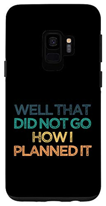 Galaxy S9 Well That Did Not Go How I Planned It Funny Cute Christmas G Case