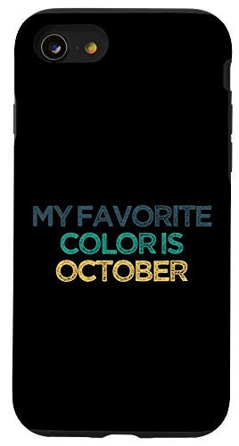 iPhone SE (2020) / 7 / 8 My Favorite Color Is October Funny Cute Christmas Gift for F Case