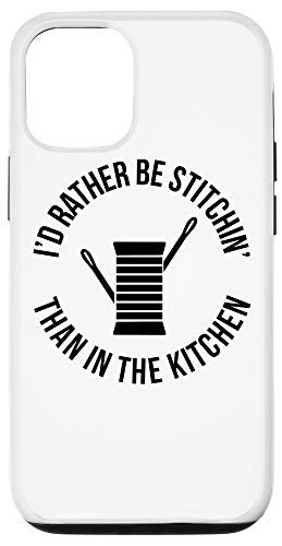 iPhone 12/12 Pro I'd Rather Be Stitch-in Than in the Kitchen Case