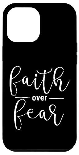 iPhone 12 Pro Max Faith Over Fear Case