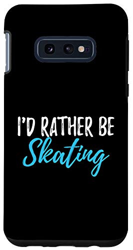 Galaxy S10e I'd Rather Be Skating Funny tas Skate Humor Case