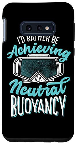 Galaxy S10e Scuba Diving I'd Rather Be Achieving Neutral Buoyancy Diver Case