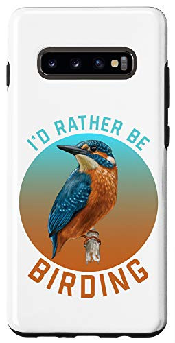 Galaxy S10Plus Birding Birdwatcher Gift I'd Rather Be Birding Case
