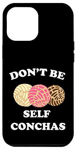 iPhone 12 Pro Max Don't be Self Conchas Pan Dulce Cute Funny Phone Case Gift Case