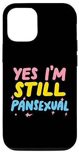 iPhone 12/12 Pro Yes I'm Still Pansexual Funny LGBTQIA Pan Pride Flag Case