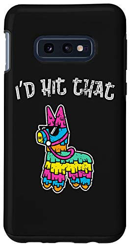 Galaxy S10e I'd Hit That Pinata Cool Cinco de Mayo Gift Case