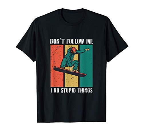 Don't Follow Me I Do Stupid Things Skiing Down Slope Gift T-Shirt Don't Follow Me I Do Stupid Things Skiing Down Slope Gift T-Shirt