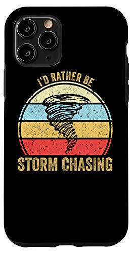 iPhone 11 Pro Tornado Gift I'd Rather Be Storm Chasing Tornado Hunter Case