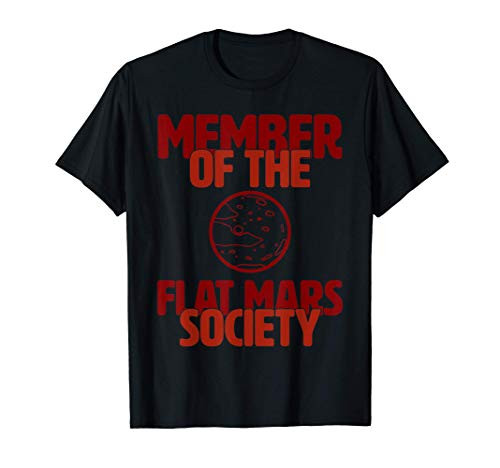 Member Of the Flat Mars Society T-Shirt