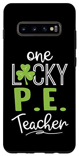 Galaxy S10Plus Funny One Lucky P.E. Teacher St Patricks Day Phone Case