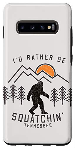 Galaxy S10Plus Sasquatch Quote - I'd Rather Be Squatchin Tennessee Big Foot Case