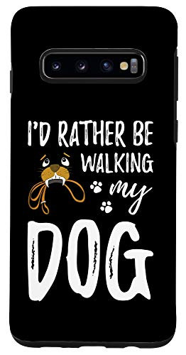 Galaxy S10 I'd Rather Be Walking My Dog Funny Dog Mom Case