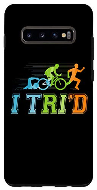 Galaxy S10Plus I Tri'd Triathlete Triathlon Swim Bike Run Case Galaxy S10Plus I Tri'd Triathlete Triathlon Swim Bike Run Case