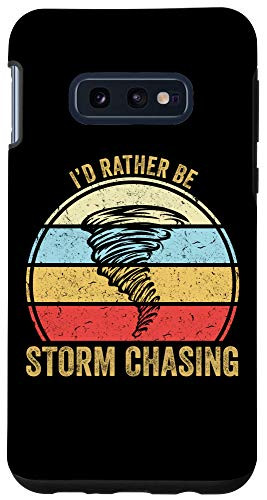 Galaxy S10e Funny Tornado Meteorologist I'd Rather Be Storm Chasing Case