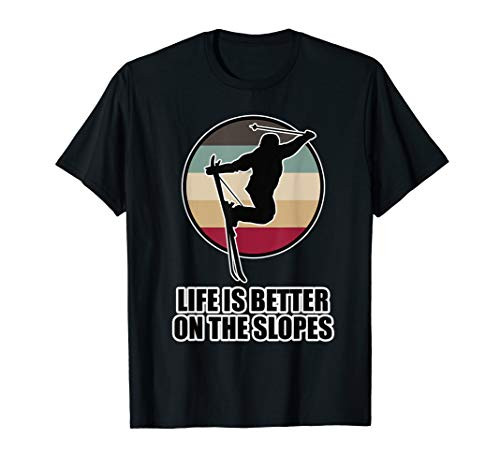 Ski Shirt for Women - Life is Better on the Slopes T-Shirt