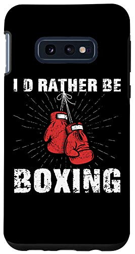 Galaxy S10e I'd Rather Be Boxing Funny Boxing Lover Gift Case