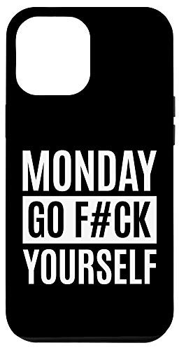 iPhone 12 Pro Max I Hate Monday - Monday go F CK yourself - for Festival Case