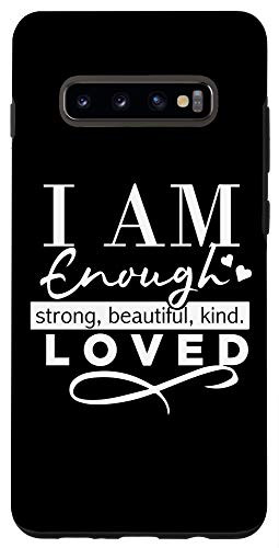 Galaxy S10Plus I Am Enough Strong Beautiful Kind Loved Case