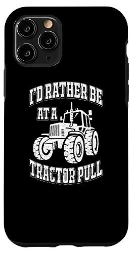 iPhone 11 Pro I'd Rather Be At A Tractor Pull Farm Farming Case