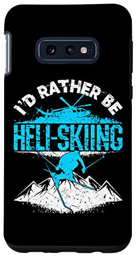 Galaxy S10e I'd Rather Be Heli-Skiing - Skier Skiing Helicopter Ski Case