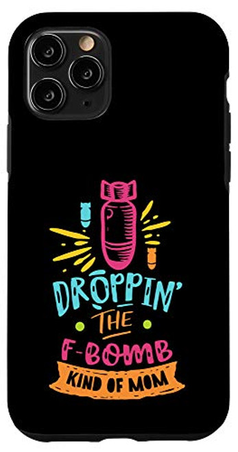 iPhone 11 Pro F-Bomb Kind Of Mom Funny Mom Life Case
