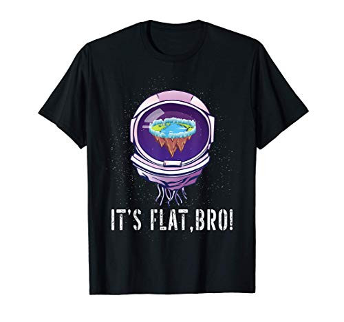 It's Flat Bro - Flat Earth T-Shirt