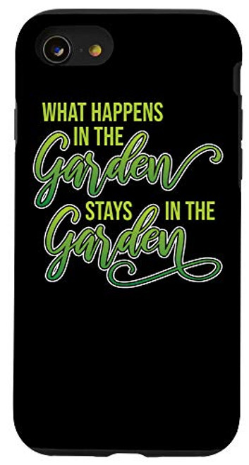 iPhone SE (2020) / 7 / 8 Gardening Gift What Happens in the Garden Stays in Garden Case