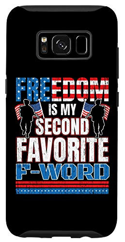 Galaxy S8 Freedom Is My Second Favorite F Word Military and Veteran Case