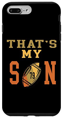 iPhone 7 Plus/8 Plus That's My Son Football Number 79 Proud Mom or Dad Case