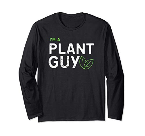 Plant Guy In The Garden Gifts for a Man Who Loves Gardening Long Sleeve T-Shirt Plant Guy In The Garden Gifts for a Man Who Loves Gardening Long Sleeve T-Shirt