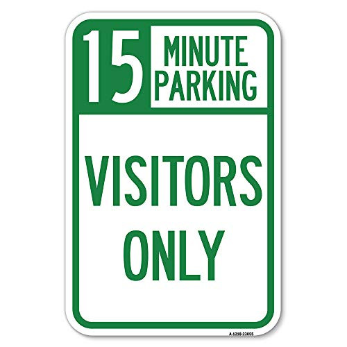 Reserved Parking Sign 15 Minute Parking for Visitors Only - 12" X 18" Heavy-Gauge Aluminum Rust Proof Parking Sign - Protect Your Business  and  Municipality - Made in The USA