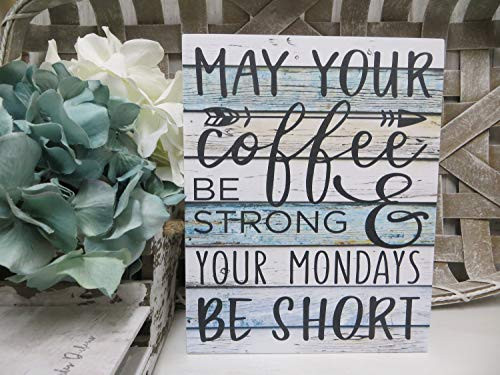 DKISEE Wood Coffee Sign May Your Coffee Be Strong  and  Your Mondays Be Short Sign Funny Sign Coffee Quote Sign 12x18 inch Wall Art Rustic Wood Sign Plaque Plank Wall Decoration