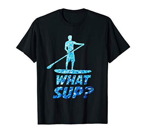 Paddle board T Shirt what sup paddleboard stand up sup