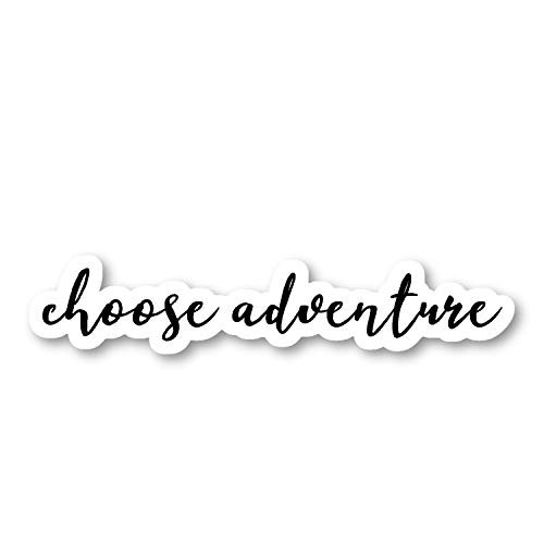 Choose Adventure Sticker Inspirational Quotes Stickers - Laptop Stickers - Vinyl Decal - Laptop, Phone, Tablet Vinyl Decal Sticker S54841 (4 Inches)