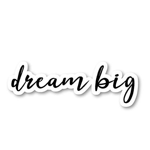 Dream Big Sticker Inspirational Quotes Stickers - Laptop Stickers - Vinyl Decal - Laptop, Phone, Tablet Vinyl Decal Sticker S54850 (4 Inches)