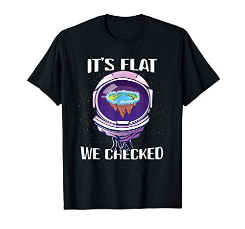 FES Flat Earth Theorist - It's Flat We Checked T-Shirt
