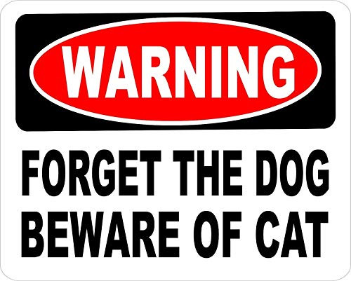 Kramer sticker's shop Danger Forget The Dog Beware of CAT Aluminum 12" ? 8" Metal Novelty Sign