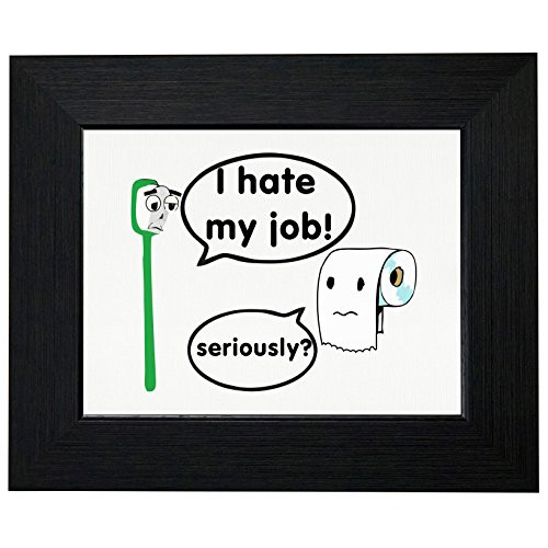 Toilet Paper Versus Toothbrush I Hate My Job Framed Print Poster Wall or Desk Mount Options