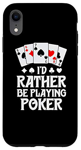 iPhone XR I'd Rather Be Playing Poker Shirts For Men Card Player Gift Case