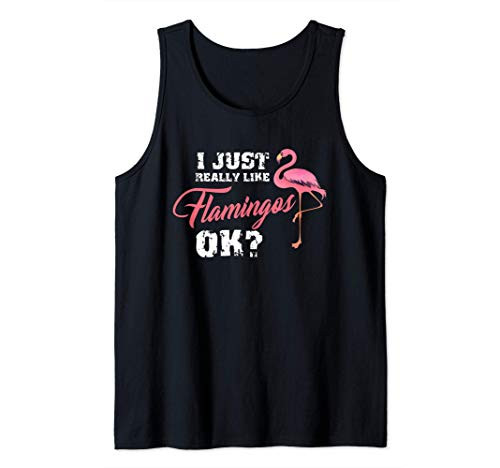 I Just Really Like Flamingos OK - Garden Flamingo Lover Tank Top
